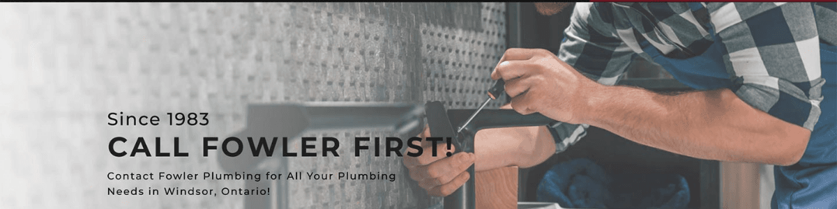 Fowler Plumbing - Plumber in Windsor, Canada