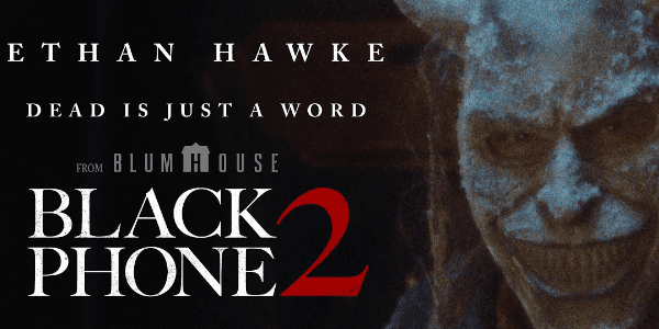 Movie Name: Black Phone 2 – Horror - Guide for parents:   Rated R in the USA, violence, gore, offensive language.