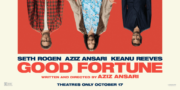 Movie Name: Good Fortune - 2025 Action comedy    1h 38min Country USA Guide for parents:   offensive language.