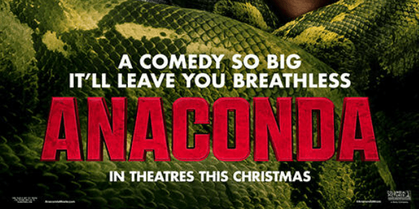 Movie Name: Anaconda – Horror/comedy Guide for parents:   Rated PG-13 in the USA